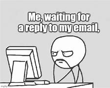 Image result for No Answer Email Meme
