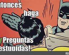 Image result for No Preguntas in English Memes