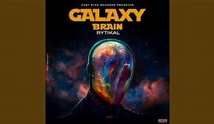 Image result for Galaxy Brain Song Lyrics