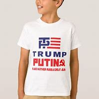 Image result for Trump Putin T-Shirt