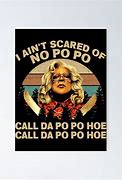 Image result for I Aight Scared of No Popo Madea Quotes