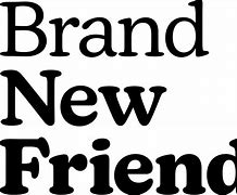 Image result for Brand New Friend