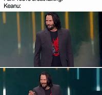 Image result for Keanu Reeves Excellent Meme
