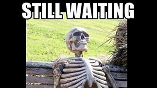 Image result for Waiting for 330 Meme