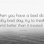 Image result for You Had a Bad Day