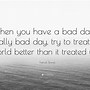 Image result for You Had a Bad Day