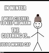 Image result for Winter Clothing Meme