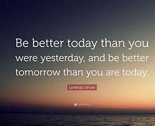Image result for Better than Yesterday Quotes