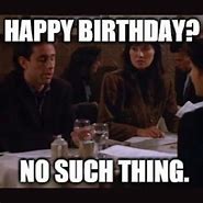 Image result for Seinfeld Birthday Meme