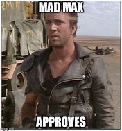 Image result for Funny Mad Max Meme