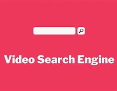 Image result for Upload Video Search Engine