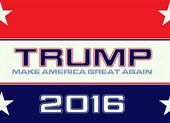 Image result for Trump 2016 Sign