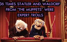 Image result for Muppets Statler and Waldorf Quotes