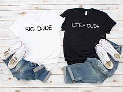 Image result for Big Dude Little Dude T-Shirts