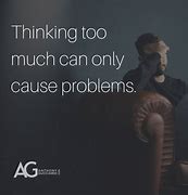 Image result for Too Much Thinking Meme