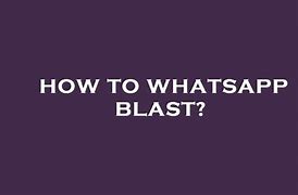 Image result for How to Create a Whats App Blast