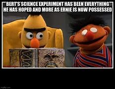 Image result for Evil Bert and Ernie Memes