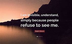 Image result for I AM Invisible Quotes