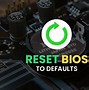 Image result for Reset Bios to Factory Defaults