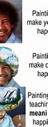 Image result for Mr Rogers and Bob Ross Meme