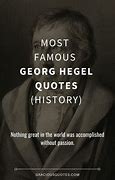 Image result for Hegel Quotes On History