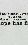 Image result for Maybe It's Me Quotes
