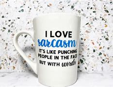 Image result for Sarcasm Mug