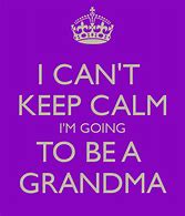 Image result for Going to Be a Grandma Meme
