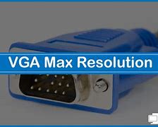Image result for VGA Max Resolution