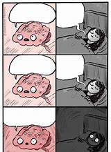 Image result for Brain Before Sleep Meme
