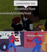 Image result for Roblox Meme Someonestolemytoast
