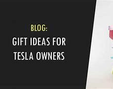 Image result for Tesla Gifts