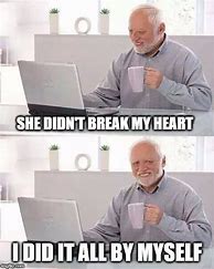 Image result for Heartbreak Meme