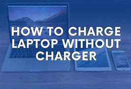 Image result for How to Charge Laptop without Charger and No USB Port