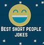 Image result for Jokes On Short People