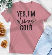 Image result for Cold Meme T-shirt