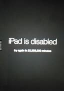 Image result for iPad Is Disabled Meme