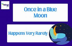 Image result for Once in a Blue Moon