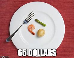 Image result for Expensive Food Be Like Meme