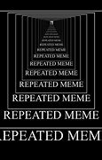 Image result for Repeat MEME Funny