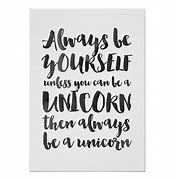 Image result for Be a Unicorn Meme