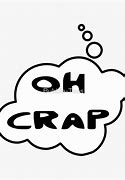 Image result for OH Crap We