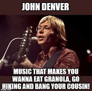 Image result for John Denver Meme