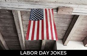 Image result for Labor Day Jokes