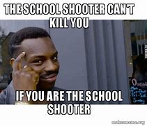 Image result for Shooter Memes