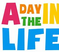 Image result for Day in the Life