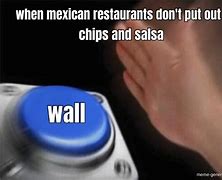 Image result for Chips and Salsa Meme