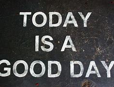 Image result for Stock Photos Free Images Today Is a Good Day