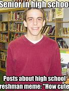 Image result for High School Senior Memes