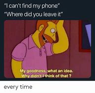 Image result for Can't Find My Phone Meme